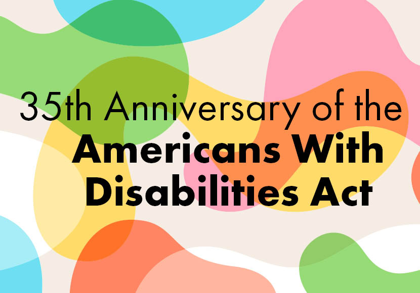 35th Anniversary of the Americans with Disabilities Act.