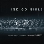 Indigo Girls Live With the University of Colorado Symphony Orchestra