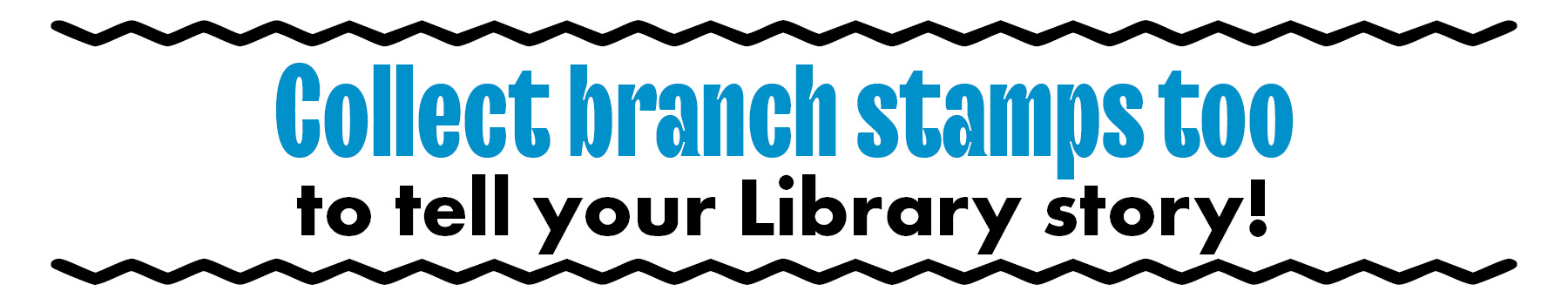Collect branch stamps too to tell your Library story!